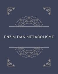 Enzim dan Metabolisme