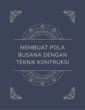 Membuat Pola Busana dengan Teknik Kontruksi